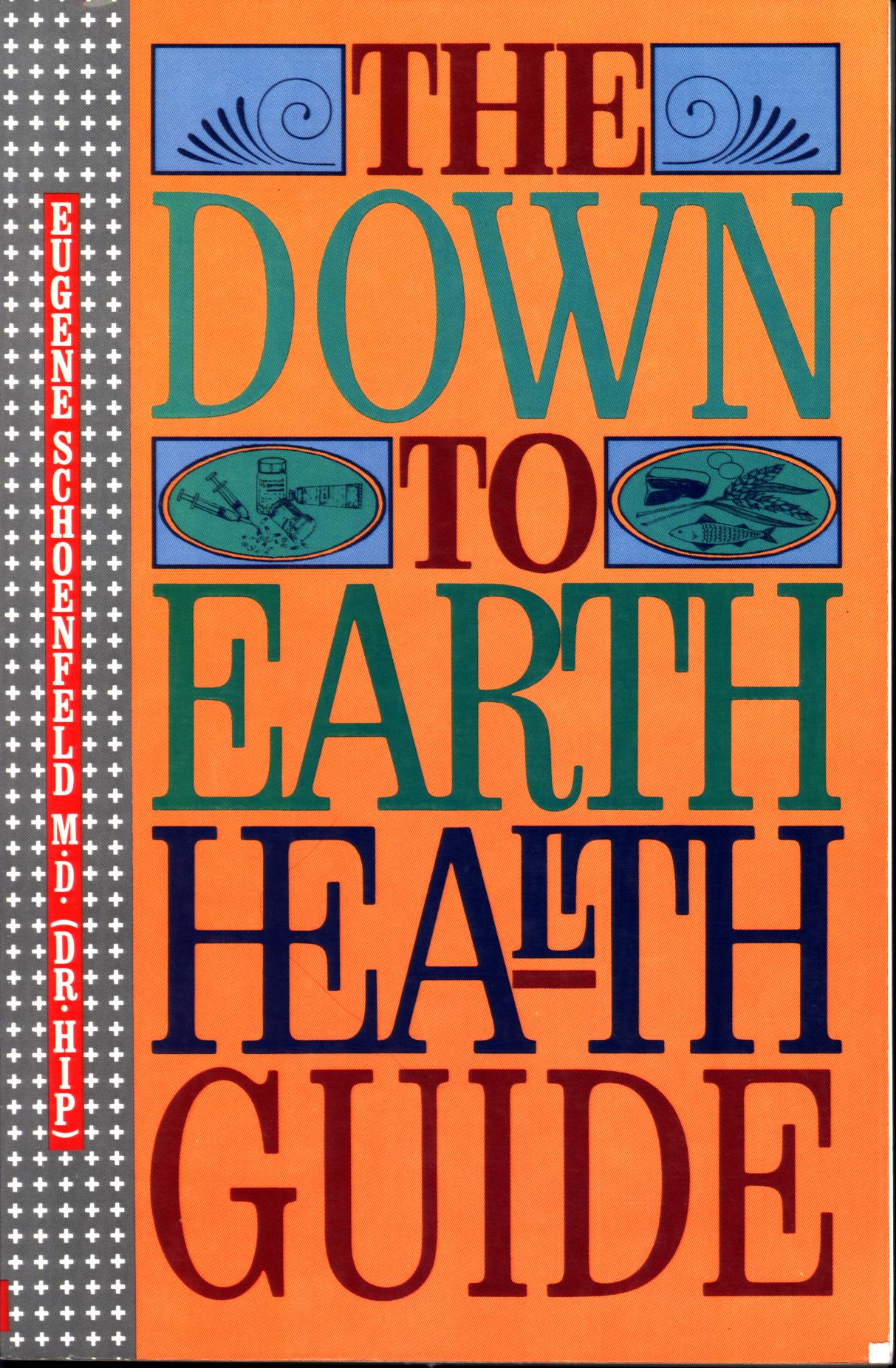 THE DOWN TO EARTH HEALTH GUIDE. 